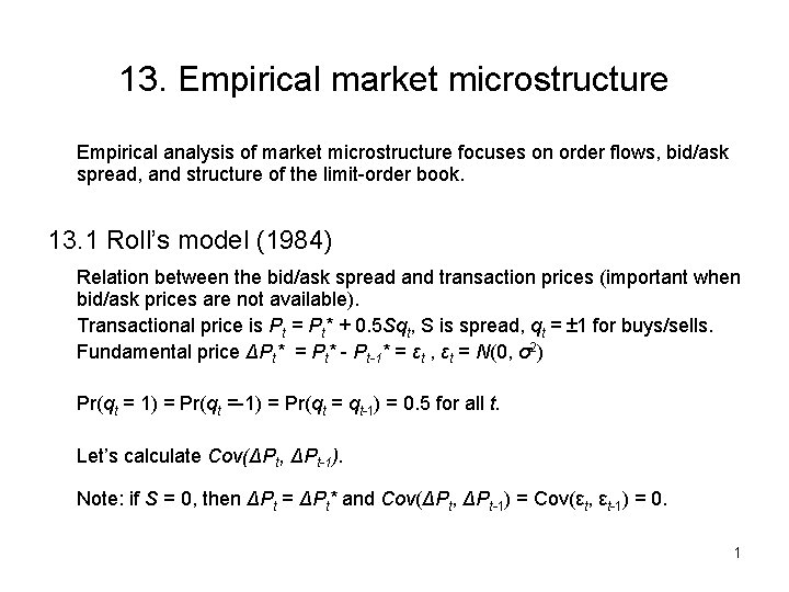 13. Empirical market microstructure Empirical analysis of market microstructure focuses on order flows, bid/ask