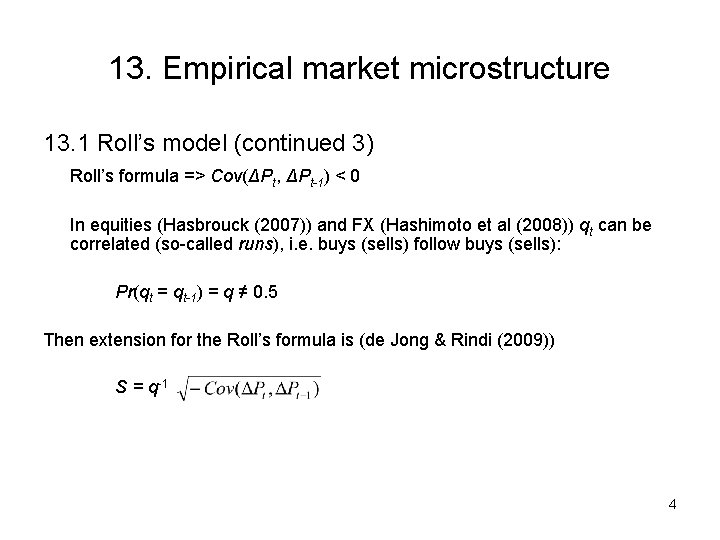 13. Empirical market microstructure 13. 1 Roll’s model (continued 3) Roll’s formula => Cov(ΔPt,
