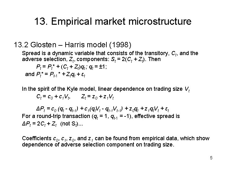 13. Empirical market microstructure 13. 2 Glosten – Harris model (1998) Spread is a