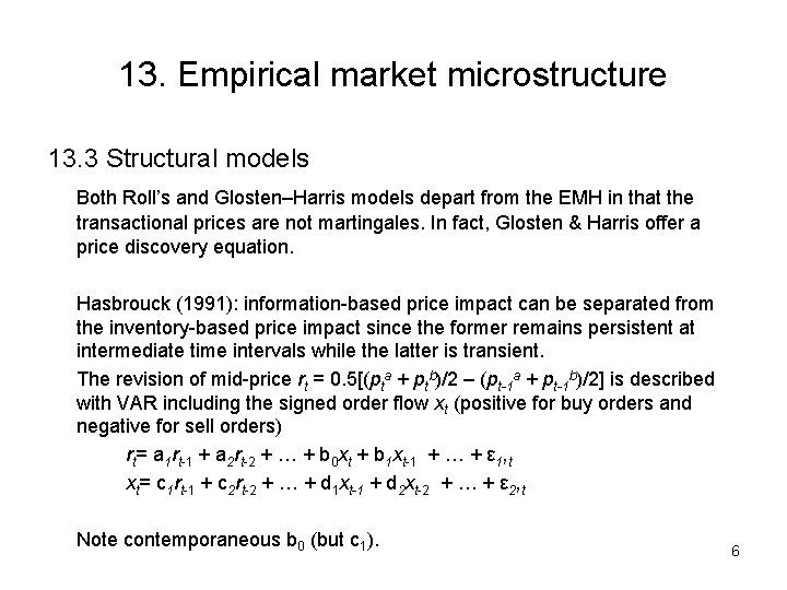 13. Empirical market microstructure 13. 3 Structural models Both Roll’s and Glosten–Harris models depart