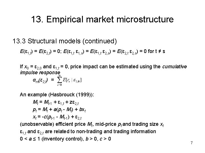 13. Empirical market microstructure 13. 3 Structural models (continued) E(ε 1, t) = E(ε