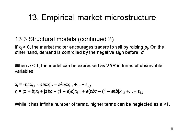 13. Empirical market microstructure 13. 3 Structural models (continued 2) If xt > 0,