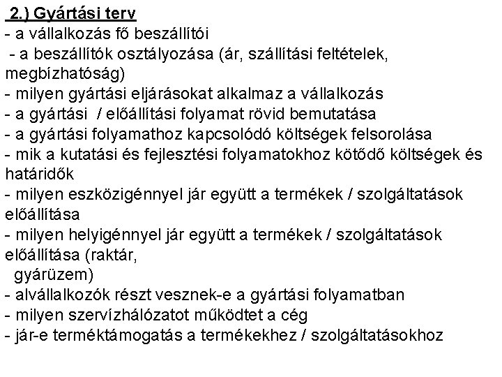  2. ) Gyártási terv - a vállalkozás fő beszállítói - a beszállítók osztályozása