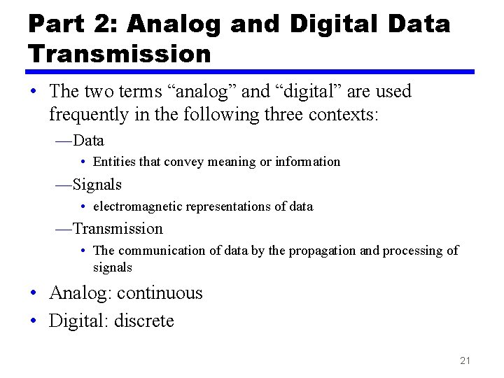 Part 2: Analog and Digital Data Transmission • The two terms “analog” and “digital”
