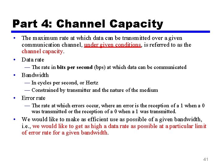 Part 4: Channel Capacity • The maximum rate at which data can be transmitted