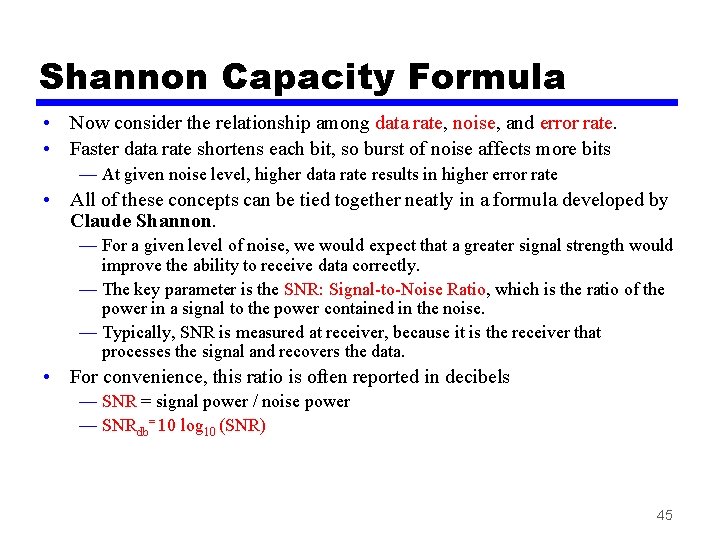 Shannon Capacity Formula • Now consider the relationship among data rate, noise, and error