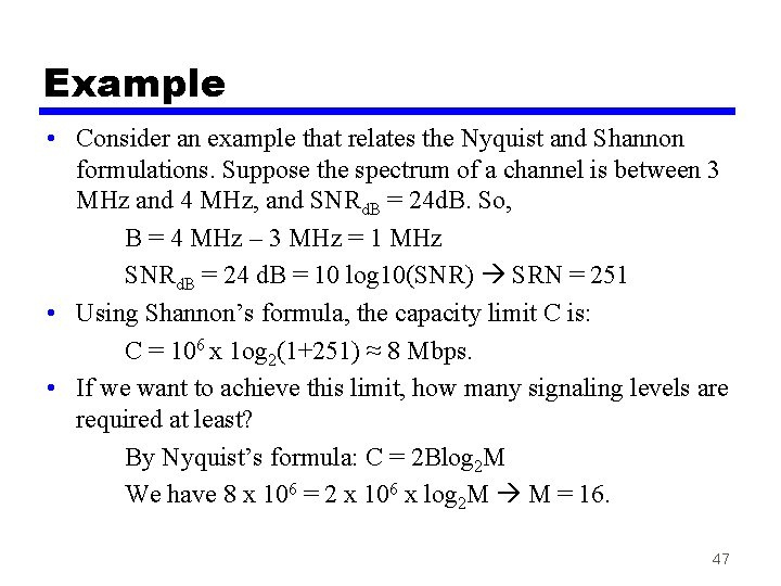 Example • Consider an example that relates the Nyquist and Shannon formulations. Suppose the