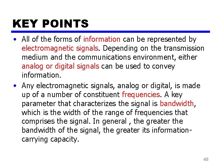 KEY POINTS • All of the forms of information can be represented by electromagnetic