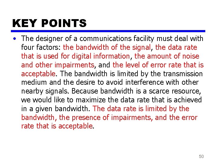 KEY POINTS • The designer of a communications facility must deal with four factors: