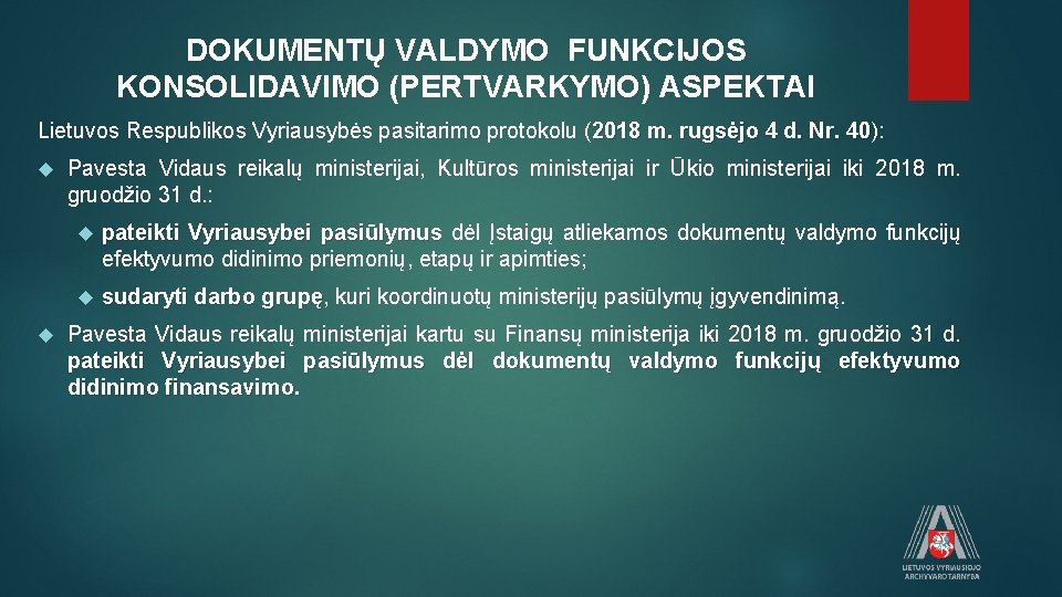 DOKUMENTŲ VALDYMO FUNKCIJOS KONSOLIDAVIMO (PERTVARKYMO) ASPEKTAI Lietuvos Respublikos Vyriausybės pasitarimo protokolu (2018 m. rugsėjo