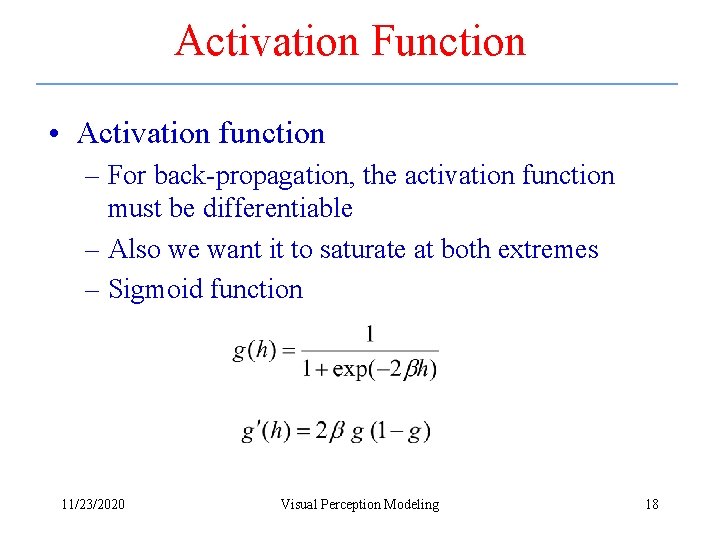 Activation Function • Activation function – For back-propagation, the activation function must be differentiable