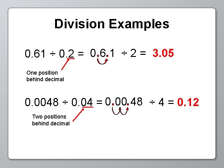 Division Examples 0. 61 ÷ 0. 2 = 0 6 1 ÷ 2 =