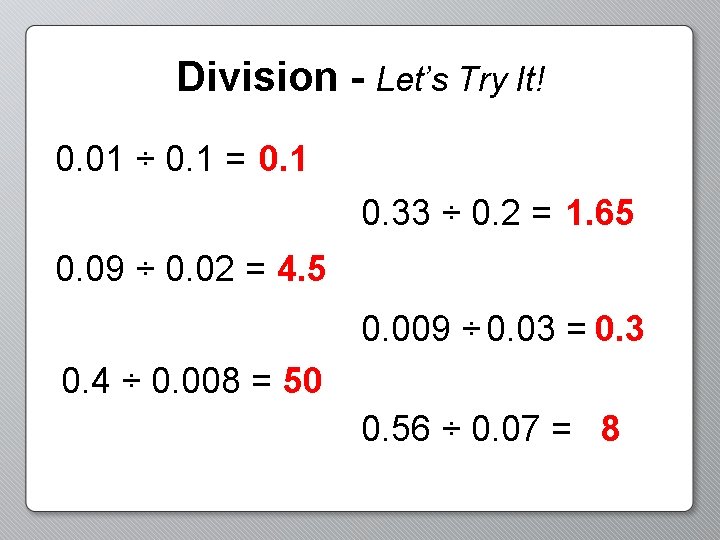 Division - Let’s Try It! 0. 01 ÷ 0. 1 = 0. 1 0.