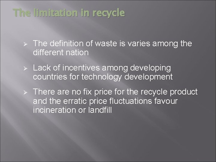 The limitation in recycle Ø The definition of waste is varies among the different