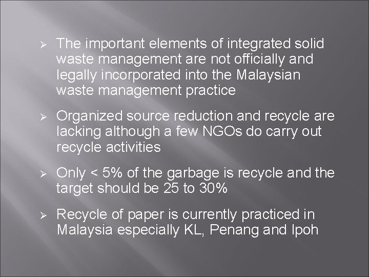 Ø The important elements of integrated solid waste management are not officially and legally