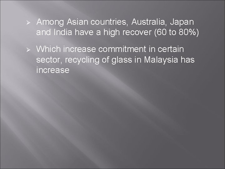 Ø Among Asian countries, Australia, Japan and India have a high recover (60 to