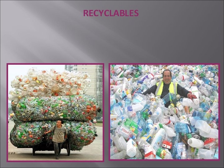 RECYCLABLES 