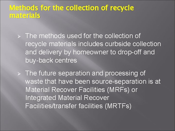 Methods for the collection of recycle materials Ø The methods used for the collection