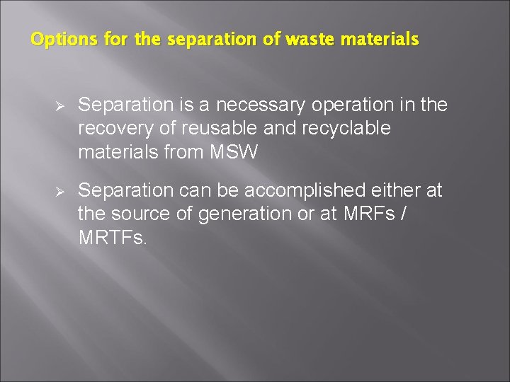 Options for the separation of waste materials Ø Separation is a necessary operation in
