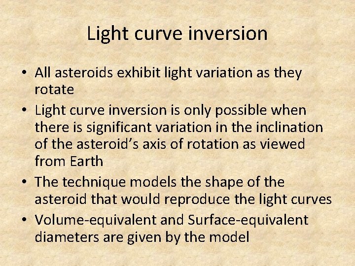 Light curve inversion • All asteroids exhibit light variation as they rotate • Light