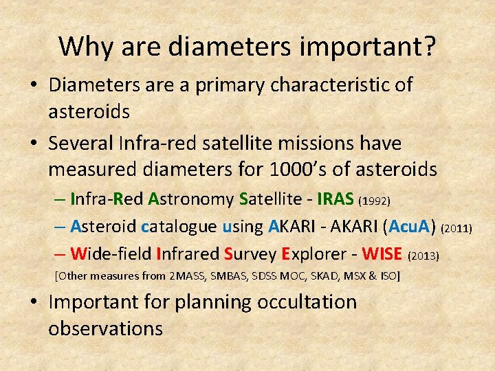 Why are diameters important? • Diameters are a primary characteristic of asteroids • Several