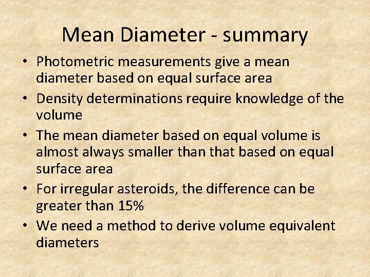 Mean Diameter - summary • Photometric measurements give a mean diameter based on equal