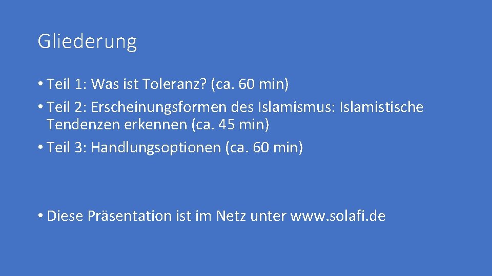 Gliederung • Teil 1: Was ist Toleranz? (ca. 60 min) • Teil 2: Erscheinungsformen