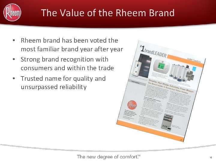 The Value of the Rheem Brand • Rheem brand has been voted the most
