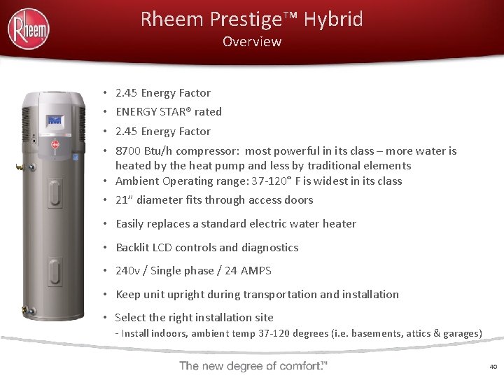 Rheem Prestige™ Hybrid Overview • 2. 45 Energy Factor • ENERGY STAR® rated •