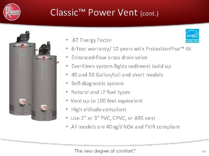 Classic™ Power Vent (cont. ) • . 67 Energy Factor • 6 -Year warranty/