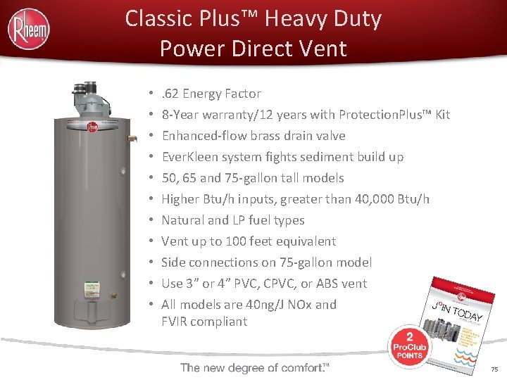 Classic Plus™ Heavy Duty Power Direct Vent • . 62 Energy Factor • 8