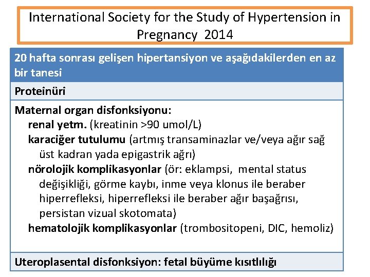 International Society for the Study of Hypertension in Pregnancy 2014 20 hafta sonrası gelişen International Society for the Study of Hypertension in Pregnancy 2014 20 hafta sonrası gelişen