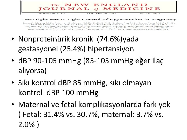 • Nonproteinürik kronik (74. 6%)yada gestasyonel (25. 4%) hipertansiyon • d. BP 90 • Nonproteinürik kronik (74. 6%)yada gestasyonel (25. 4%) hipertansiyon • d. BP 90