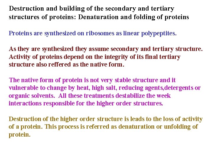 Destruction and building of the secondary and tertiary structures of proteins: Denaturation and folding