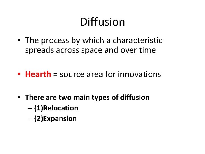 Diffusion • The process by which a characteristic spreads across space and over time