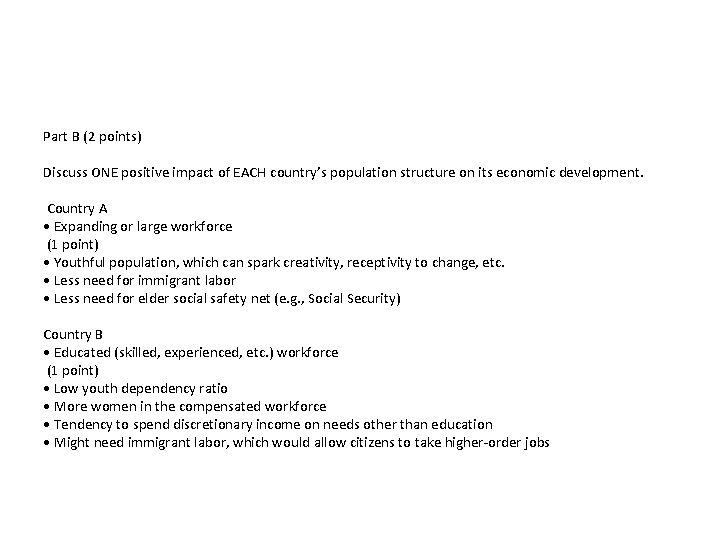 Part B (2 points) Discuss ONE positive impact of EACH country’s population structure on Part B (2 points) Discuss ONE positive impact of EACH country’s population structure on