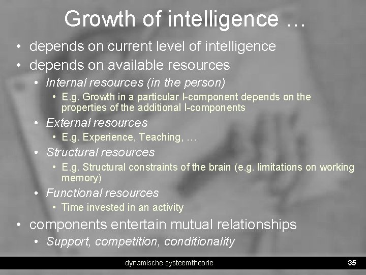 Growth of intelligence … • depends on current level of intelligence • depends on