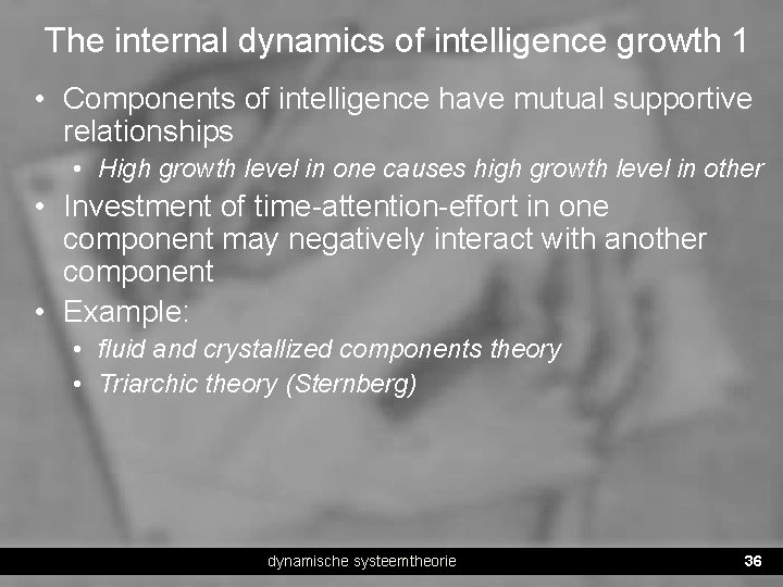 The internal dynamics of intelligence growth 1 • Components of intelligence have mutual supportive