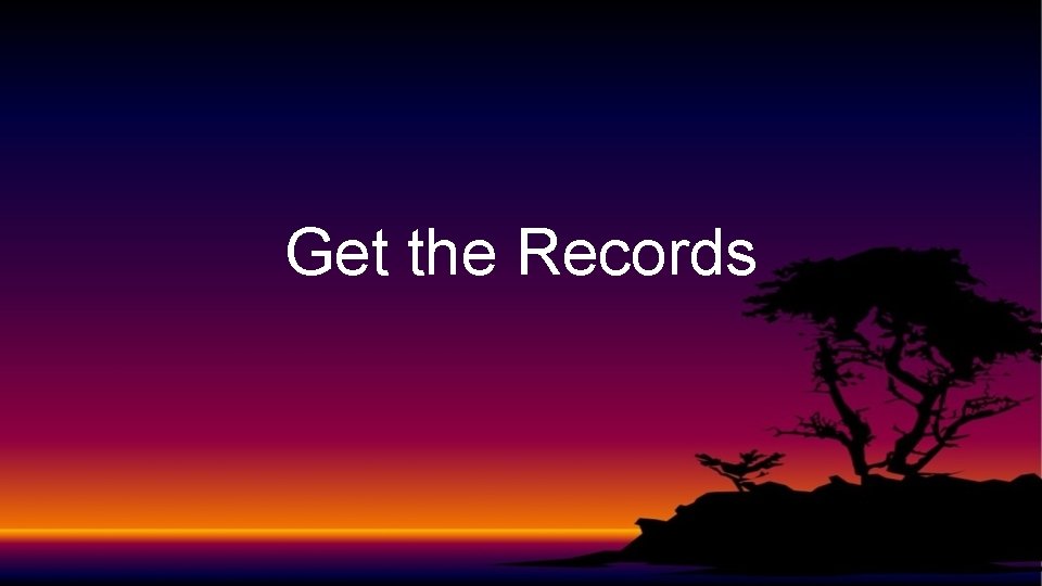 Get the Records 