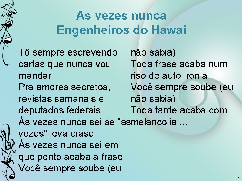 As vezes nunca Engenheiros do Hawai Tô sempre escrevendo não sabia) cartas que nunca