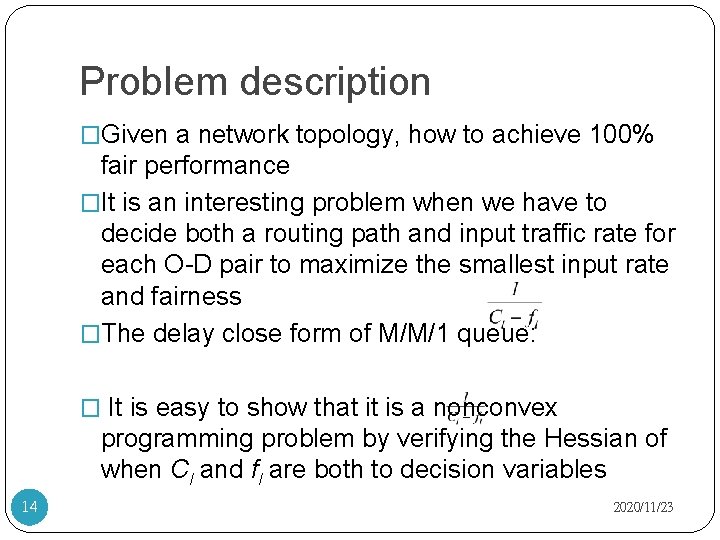 Problem description �Given a network topology, how to achieve 100% fair performance �It is