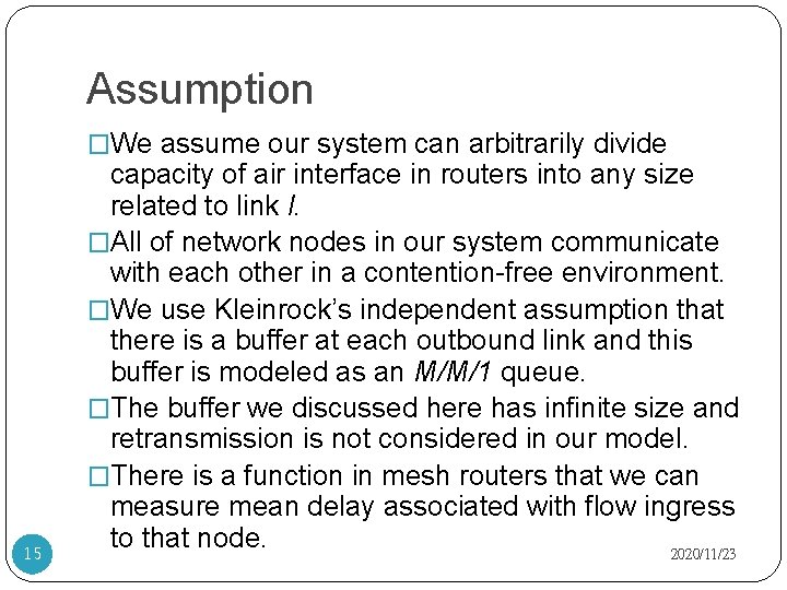 Assumption �We assume our system can arbitrarily divide 15 capacity of air interface in