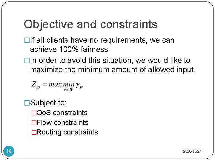 Objective and constraints �If all clients have no requirements, we can achieve 100% fairness.