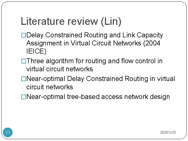 Literature review (Lin) �Delay Constrained Routing and Link Capacity Assignment in Virtual Circuit Networks