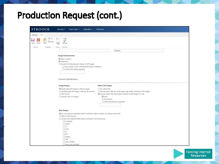 Production Request (cont. ) Existing Internal Resources 