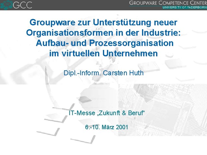 Groupware zur Unterstützung neuer Organisationsformen in der Industrie: Aufbau und Prozessorganisation im virtuellen Unternehmen