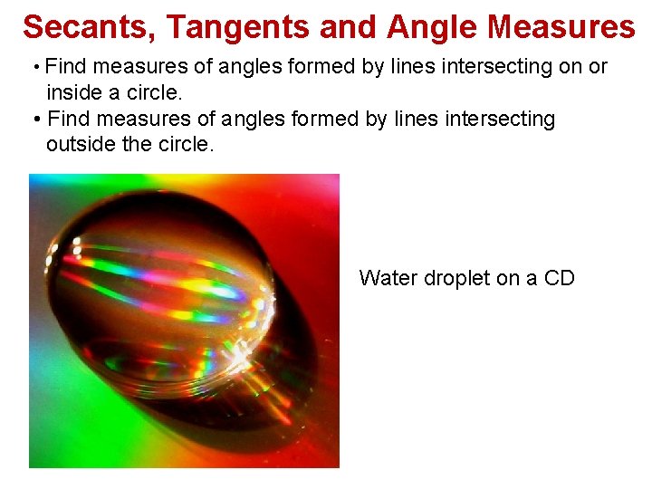 Secants, Tangents and Angle Measures • Find measures of angles formed by lines intersecting