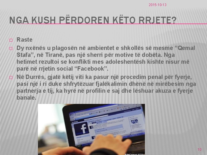 2015 -10 -13 NGA KUSH PËRDOREN KËTO RRJETE? � � � Raste Dy nxënës