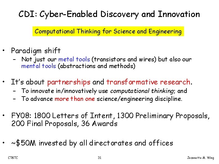 CDI: Cyber-Enabled Discovery and Innovation Computational Thinking for Science and Engineering • Paradigm shift