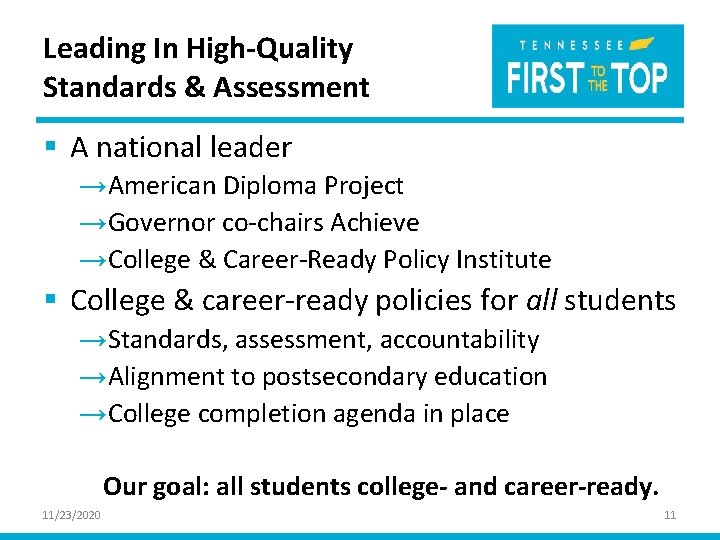 Leading In High-Quality Standards & Assessment § A national leader →American Diploma Project →Governor